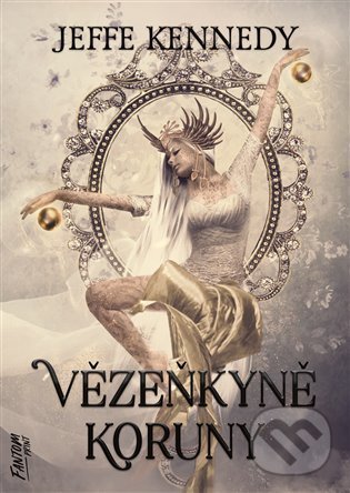Levně Vězeňkyně koruny - Jeffe Kennedy - kniha z kategorie Fantasy