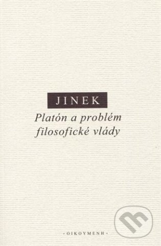 Platón a problém filosofické vlády - Jakub Jinek, Filozofický ústav AV ČR, 2022