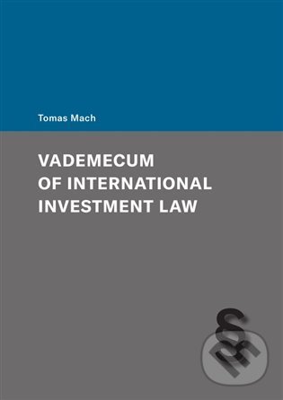 Levně Vademecum of International Investment Law - Tomas Mach - kniha z kategorie Medzinárodné právo