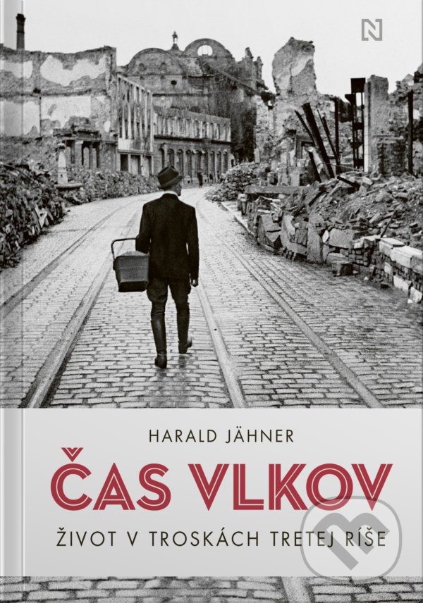 Levně Čas vlkov (Život v troskách Tretej ríše) - Harald Jähner - kniha z kategorie 20. storočia