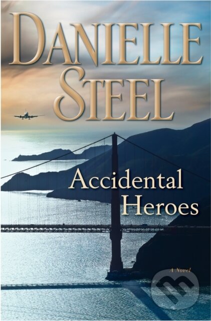 E-kniha: Accidental Heroes (Danielle Steel). Random House, 2018
