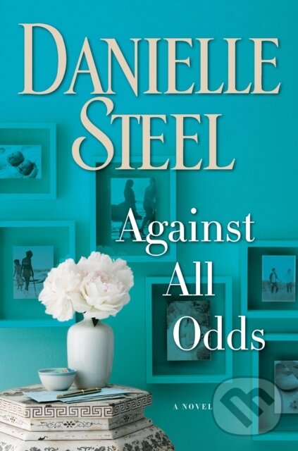 E-kniha: Against All Odds (Danielle Steel). Random House, 2017