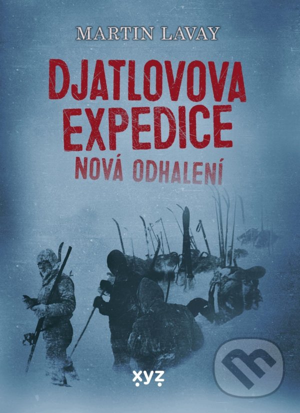 Levně Djatlovova expedice: nová odhalení - Martin Lavay - kniha z kategorie Beletria