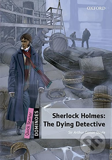 Levně Dominoes Quick Starter: Sherlock Holmes The Dying Detective with Audio Mp3 Pk (2nd) - kniha z kategorie Beletria
