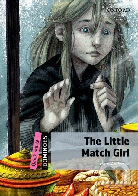 Dominoes Quick Starter: The Little Match Girl (2nd) - Hans Christian Andersen, Oxford University Press, 2012