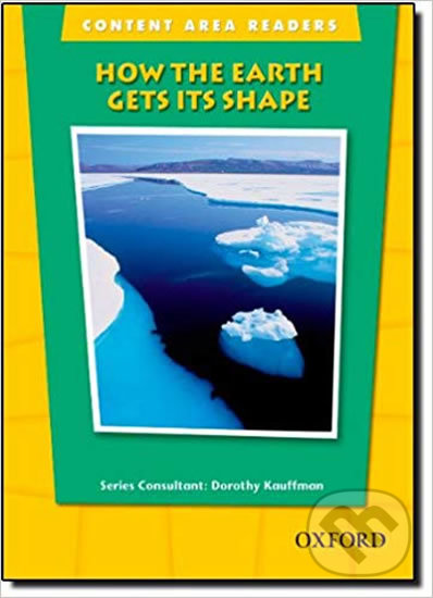 Levně Content Area Readers: How the Earth Gets Its Shape - kniha z kategorie Jazykové učebnice a slovníky