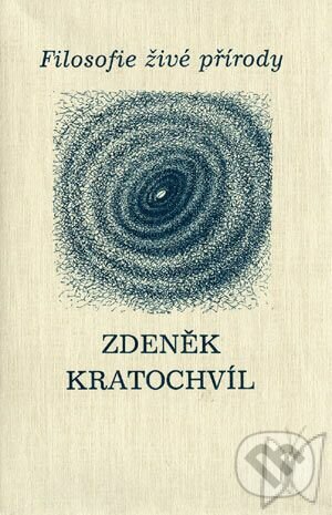 Filosofie živé přírody - Zdeněk Kratochvíl, H&H, 2003