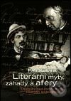 Literární mýty, záhady a aféry - Petr Kovařík, Nakladatelství Lidové noviny, 2003
