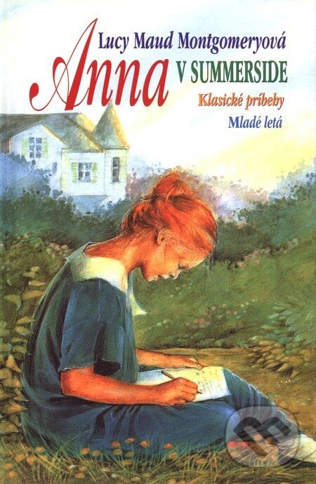 Anna v Summerside - Lucy Maud Montgomery, Slovenské pedagogické nakladateľstvo - Mladé letá, 2003