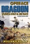 Kniha: Operace DRAGOON - Spojenecká invaze na jihu Franci (William B. Breuer). Jota, 2003