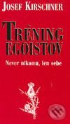 Tréning egoistov - Josef Kirschner, Cesty, 2003