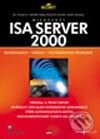 Kniha: ISA Server 2000 (Debra Littlejohn Shinder, Martin Grasdal a Thomas W. Shinder). Computer Press, 2003