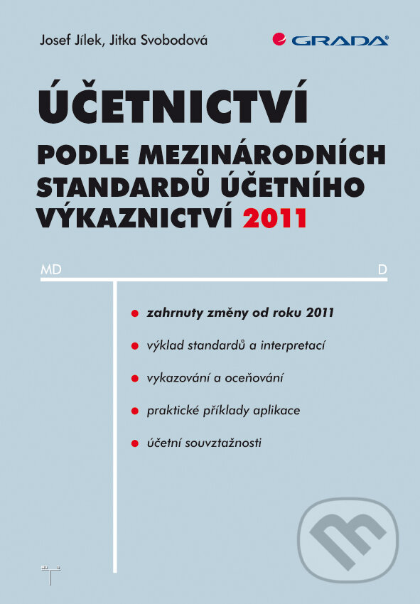 E-kniha: Účetnictví podle mez. standardů účetního výkaznictví (IFRS) 2011 (Josef Jílek; Jitka Svobodová a Svobodová Jitka). Grada, 2011