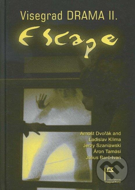 Levně Escape (Visegrad drama II.) - Arnošt Dvořák a kolektív - kniha z kategorie Životopisy