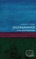 Levně Muhammad (A Very Short Introduction) - Jonathan A.C. Brown - kniha z kategorie Náboženská literatúra