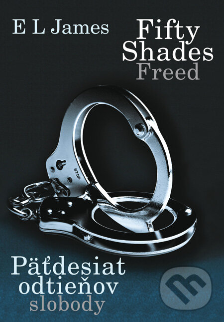 Levně Fifty Shades Freed: Päťdesiat odtieňov slobody - E L James - kniha z kategorie Umenie, dizajn a architektúra
