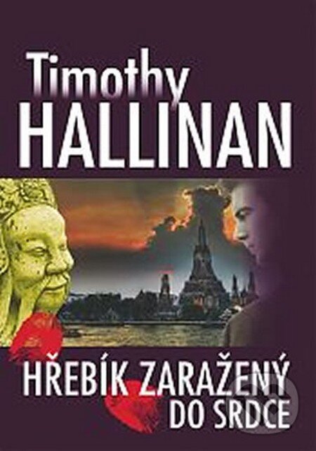 Levně Hřebík zaražený do srdce - Timothy Hallinan - kniha z kategorie Cestopisy z Ázie