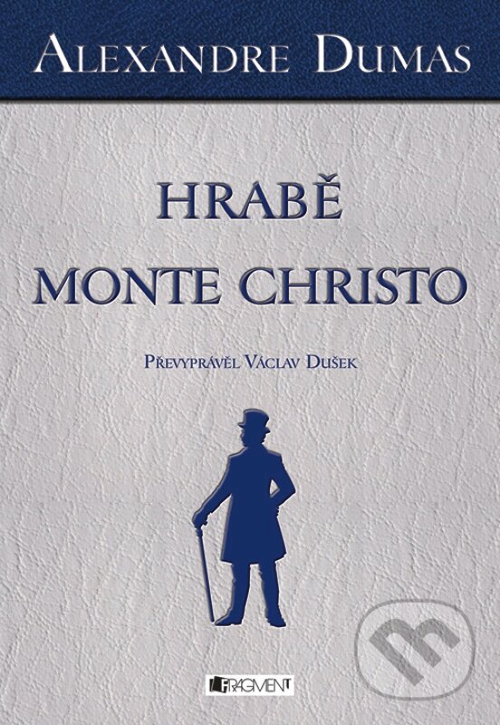 E-kniha: Alexandre Dumas - Hrabě Monte Christo (Alexandre Dumas). Nakladatelství Fragment, 2011