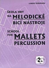 Levně Škola hry na melodické bicí nástroje II. - Libor Kubánek - kniha z kategorie Škola hrania