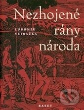 Kniha: Nezhojené rány národa (Lubomír Vejražka). Vydavateľstvo Baset, 2012