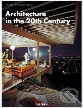 Architecture in the Twentieth Century - Peter Gössel, Gabriele Leuthäuser, Taschen, 2012