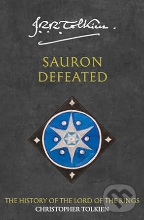 Sauron Defeated - J.R.R. Tolkien, HarperCollins, 2002