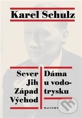 Levně Sever Jih Východ Západ. Dáma u vodotrysku - Karel Schulz - kniha z kategorie Beletria
