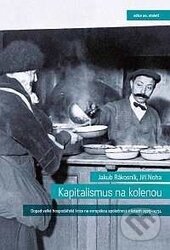 Kniha: Kapitalismus na kolenou (Jakub Rákosník a Jiří Noha). Auditorium, 2012