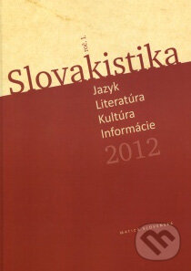 Levně Slovakistika 1/2012 (Jazyk, literatúra, kultúra, informácie) - kniha z kategorie Štúdie