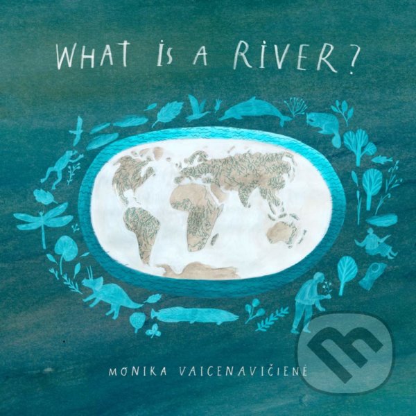 Levně What Is A River? - Monika Vaicenavičiene - kniha z kategorie Naučné knihy