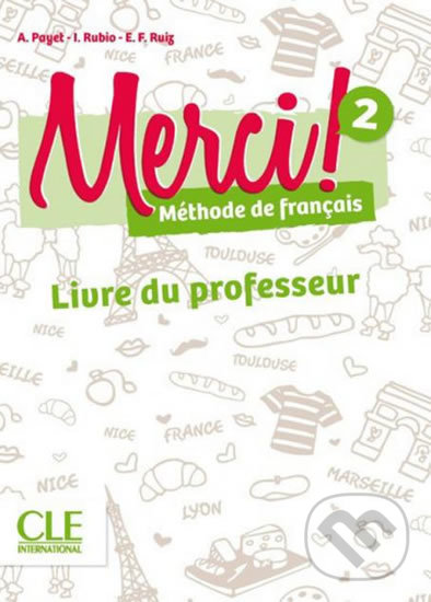 Levně Merci! 2/A1 (Guide pédagogique) - Adrien Payet, Isabel Rubio, Emilio Ruiz - kniha z kategorie Jazykové učebnice a slovníky
