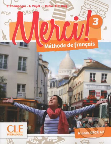 Levně Merci! 3/A2 (Livre de l´éleve + DVD) - Emilio Ruiz Isabel, Rubio Adrien, Payet Anne-Cécile, Couderc Sophie, Champagne - kniha z kategorie Jazykové…