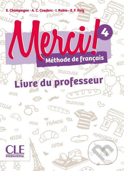Levně Merci! 4/A2 (Guide pédagogique) - Emilio Ruiz Isabel, Rubio Adrien, Payet Anne-Cécile, Couderc Sophie, Champagne - kniha z kategorie Jazykové…