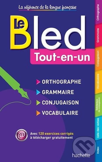 Levně Le Bled :Tout-en-Una (Orthographe/Grammaire/Conjugaison/Vocabulaire) - kniha z kategorie Jazykové učebnice a slovníky