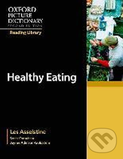 Levně Oxford Picture Dictionary - Reading Library: Readers Academic Reader Healthy Eating - kniha z kategorie Jazykové učebnice a slovníky