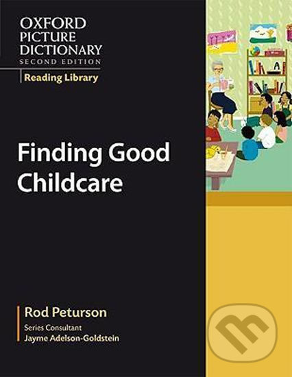 Levně Oxford Picture Dictionary - Reading Library: Readers Civics Reader Finding Good Childcare - kniha z kategorie Jazykové učebnice a slovníky