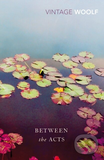 E-kniha: Between the Acts (Virginia Woolf). Random House, 2012