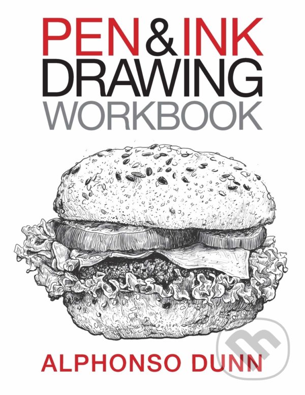 Levně Pen and Ink Drawing - Workbook - Alphonso Dunn - kniha z kategorie Maliarstvo a sochárstvo