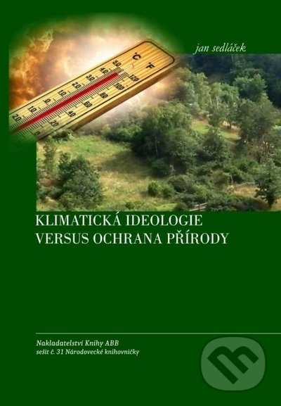 Levně Klimatická ideologie versus ochrana přírody - Jan Sedláček - kniha z kategorie Prírodné vedy a technika