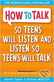 Kniha: How to Talk So Teens Will Listen and Listen So Teens Will Talk (Templar)