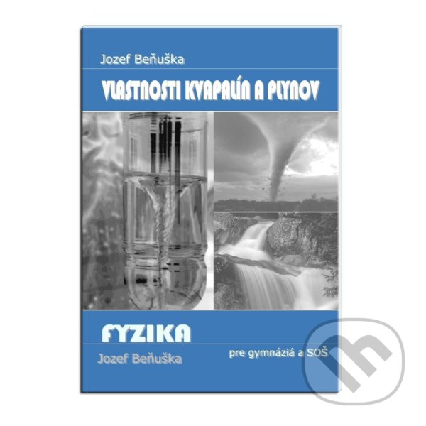 Levně Fyzika pre gymnázia a SOŠ - Vlastnosti kvapalín a plynov - kniha z kategorie Fyzika