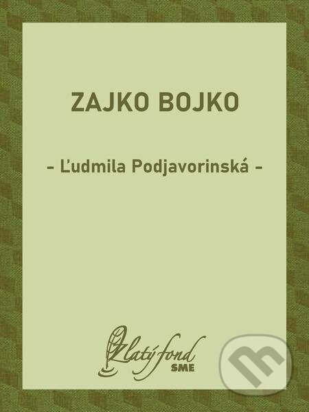 Zajko Bojko - Ľudmila Podjavorinská, Petit Press, 2022