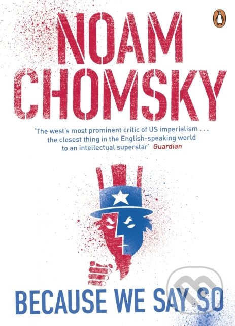 E-kniha: Because We Say So (Noam Chomsky). Penguin Books, 2015