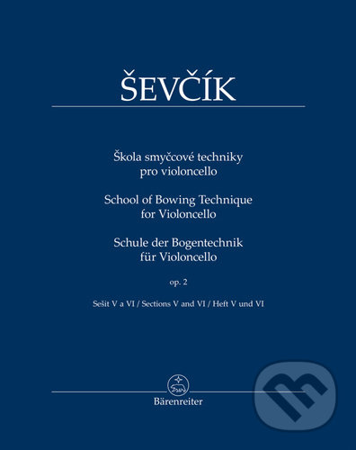 Škola smyčcové techniky pro violoncello op. 2, sešit V a VI - Otakar Ševčík, Bärenreiter Praha, 2022