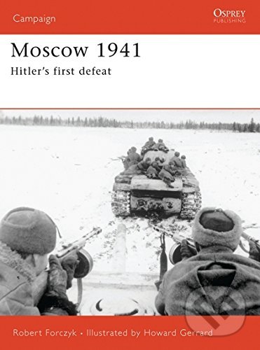 Levně Moscow 1941 (Hitler’s first defeat) - Robert Forczyk, Howard Gerrard (Ilustrátor) - kniha z kategorie História