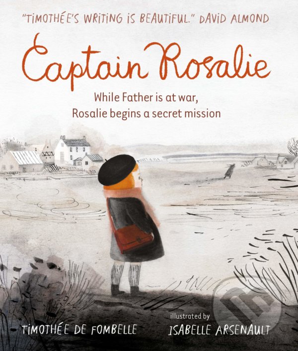 Levně Captain Rosalie - Isabelle Arsenault (ilustrátor), Timothée de Fombelle - kniha z kategorie Beletria