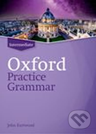 Levně Oxford Practice Grammar: Intermediate without Key - John Eastwood - kniha z kategorie Jazykové učebnice a slovníky