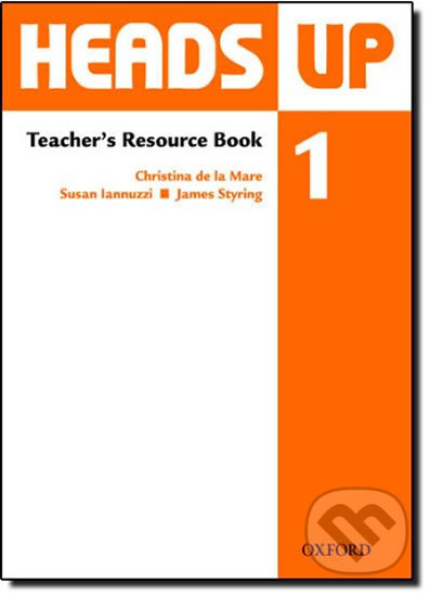 Heads Up 1: Teacher´s Resource Book - Christina Mare la de, Oxford University Press, 2009