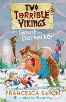 Two Terrible Vikings and Grunt the Berserker - Francesca Simon, Steve May (ilustrátor), Faber and Faber, 2022