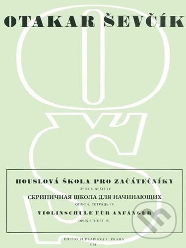Houslová škola pro začátečníky Op. 6, sešit IV - Otakar Ševčík, Bärenreiter Praha, 2022